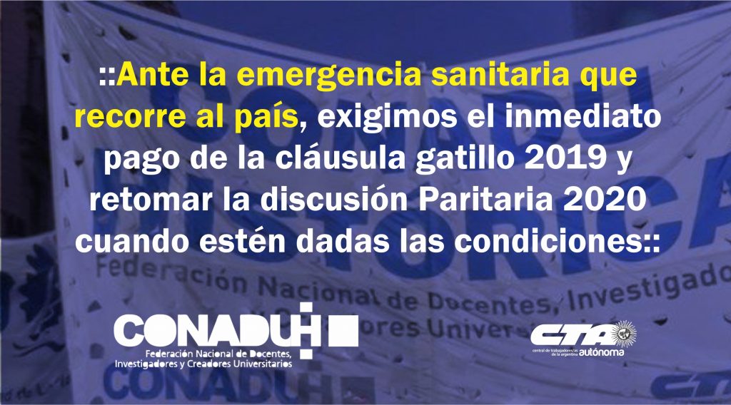 Ante la emergencia sanitaria que recorre al país, CONADU HISTÓRICA exige el inmediato pago de la cláusula gatillo 2019 y retomar la discusión Paritaria 2020 cuando estén dadas las condiciones