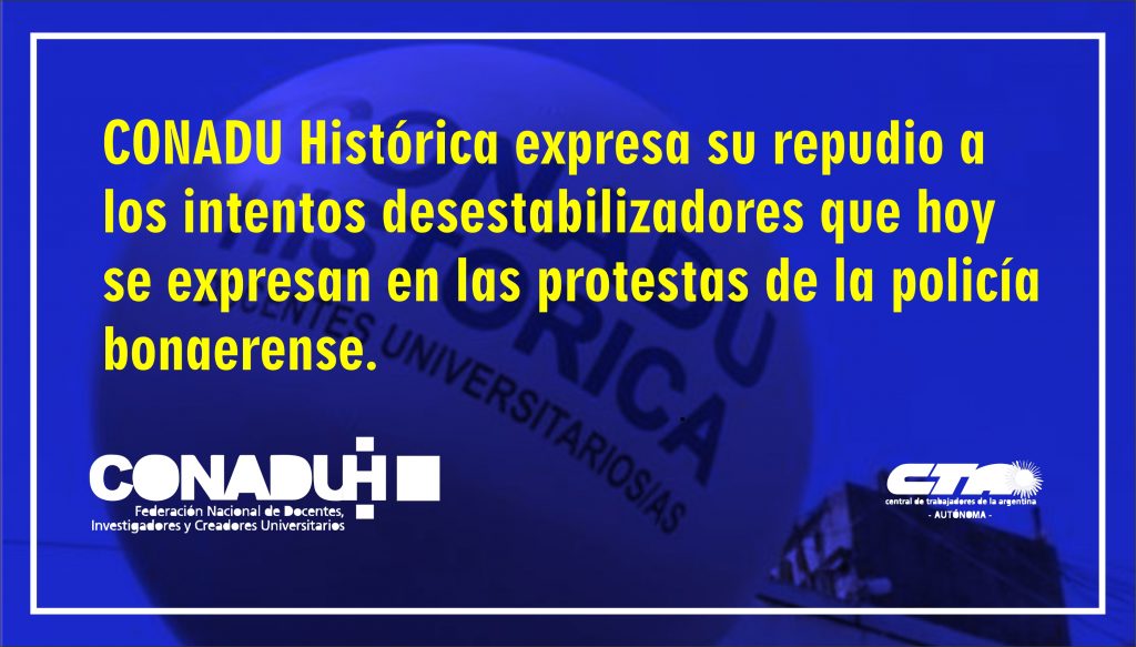 CONADU Histórica expresa su repudio a los intentos desestabilizadores que hoy se expresan en las protestas de la policía bonaerense
