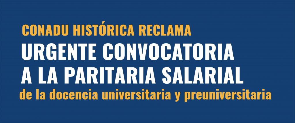 La CONADU HISTÓRICA reclama la urgente convocatoria  a la paritaria salarial de la docencia universitaria y preuniversitaria