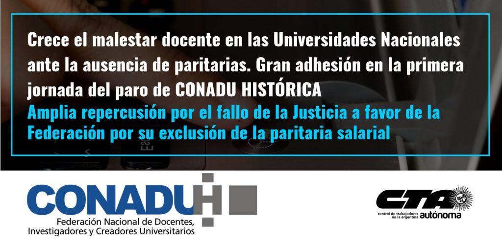 Crece el malestar docente en las Universidades Nacionales ante la ausencia de paritarias. Gran adhesión en la primera jornada del paro de CONADU HISTÓRICA