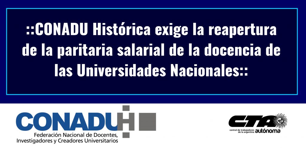 CONADU Histórica exige la reapertura de la paritaria salarial de la docencia de las Universidades Nacionales